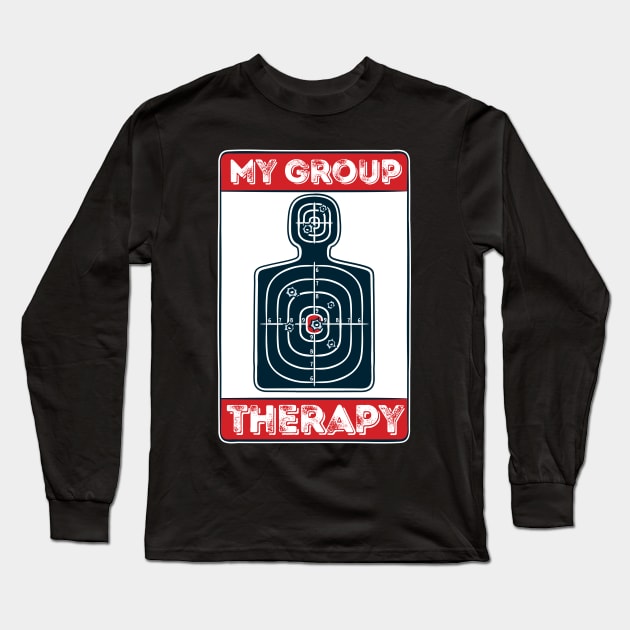 My Group Therapy: Shooting! Funny gun owner gift Long Sleeve T-Shirt by Shirtbubble